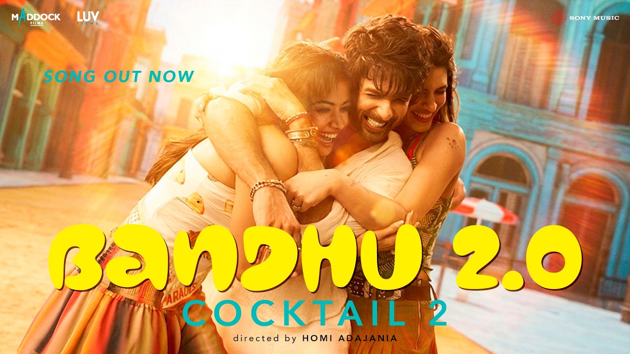Bandhu 2.0: Cocktail 2 Reboots a 2012 Party Anthem