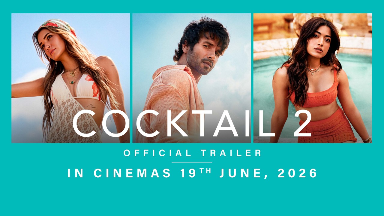 Cocktail 2 Trailer: Why Shahid, Kriti, Rashmika Are Trending