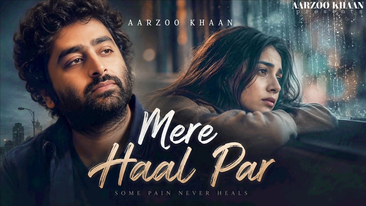 'Mere Haal Par' and the Rise of the 'Arijit Singh Vibe' Sad Song